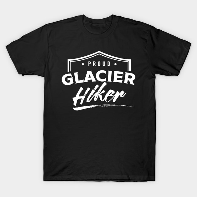 Glacier Hiking Hiking Hiker Team Glaciers Hike T-Shirt by dr3shirts